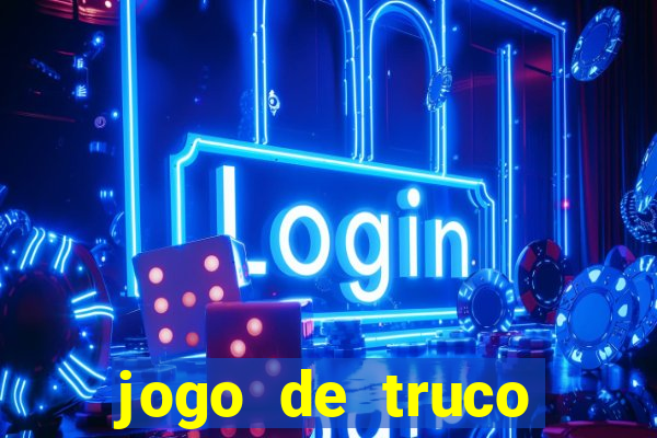 jogo de truco grátis 360