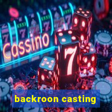 backroon casting