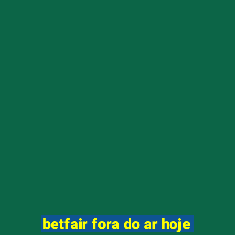 betfair fora do ar hoje