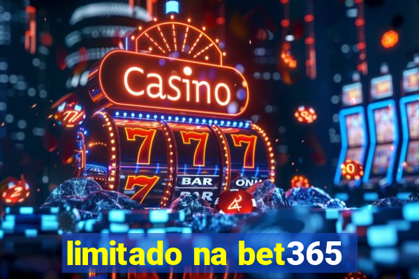 limitado na bet365