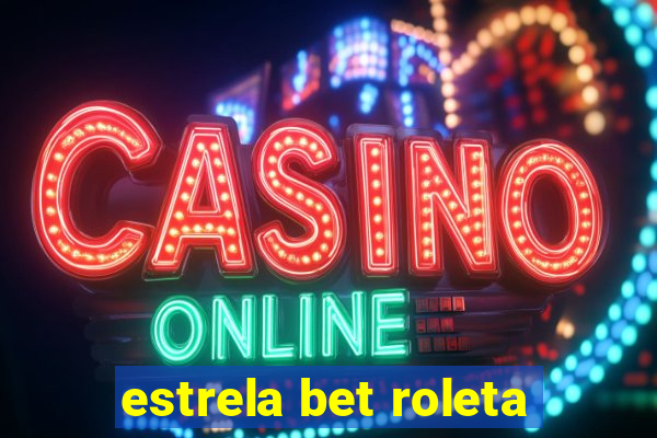 estrela bet roleta