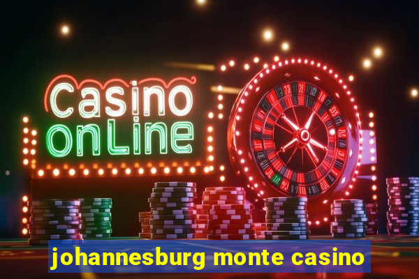 johannesburg monte casino