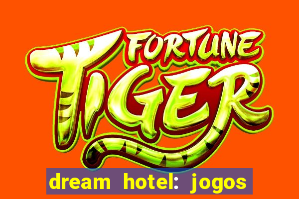 dream hotel: jogos de hotel