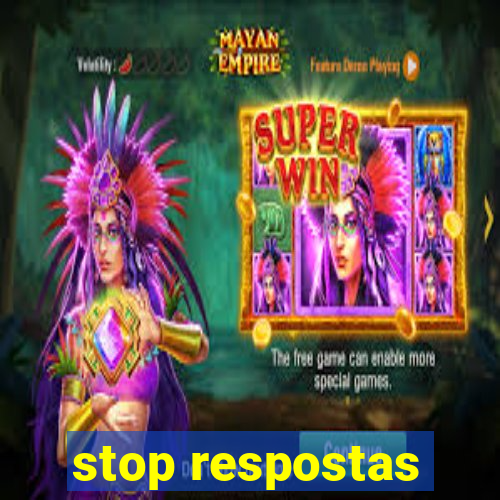 stop respostas