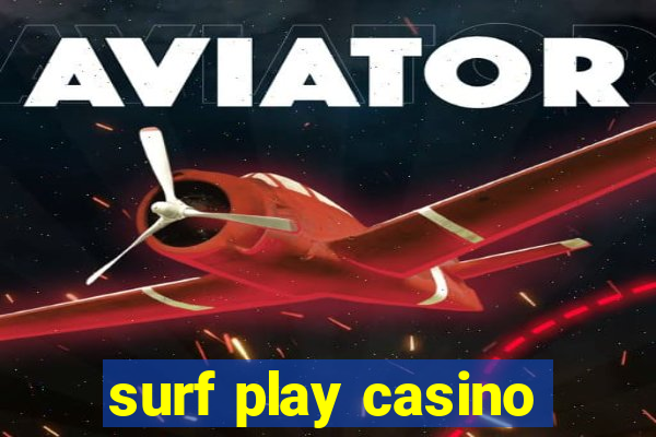 surf play casino