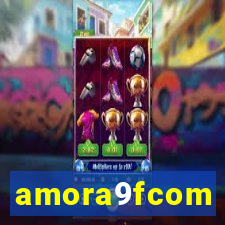 amora9fcom