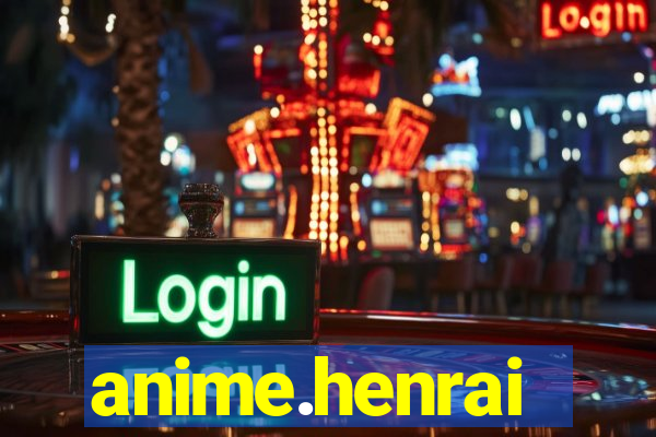 anime.henrai