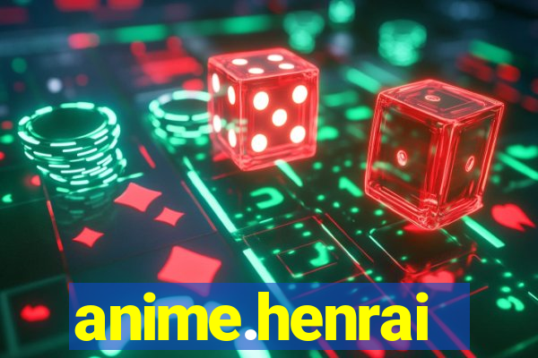 anime.henrai