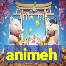 animeh