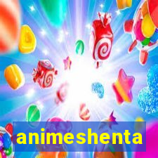 animeshenta