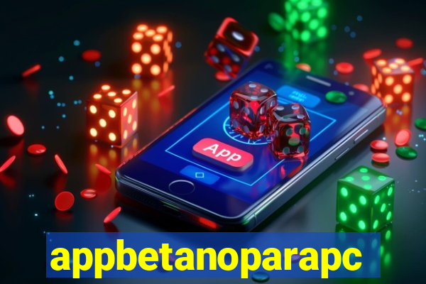 appbetanoparapc