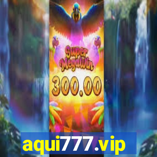 aqui777.vip