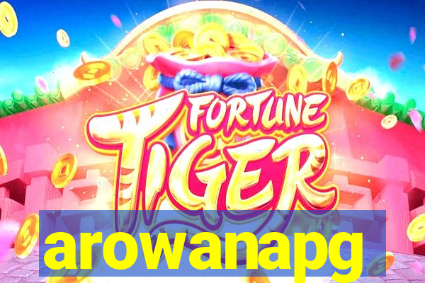 arowanapg