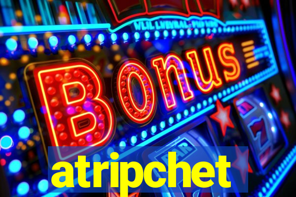 atripchet