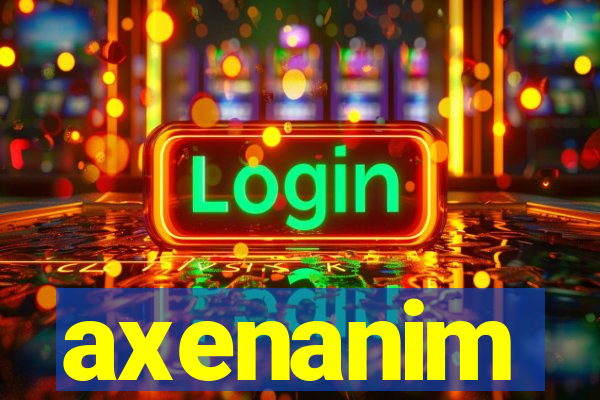 axenanim