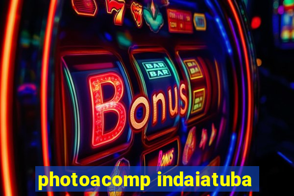 photoacomp indaiatuba