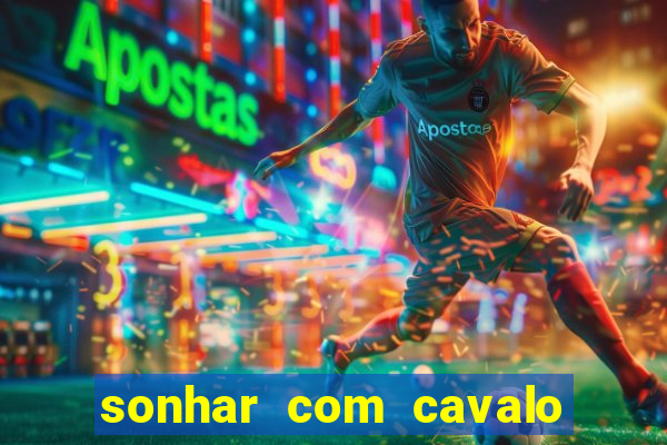 sonhar com cavalo morto jogo do bicho