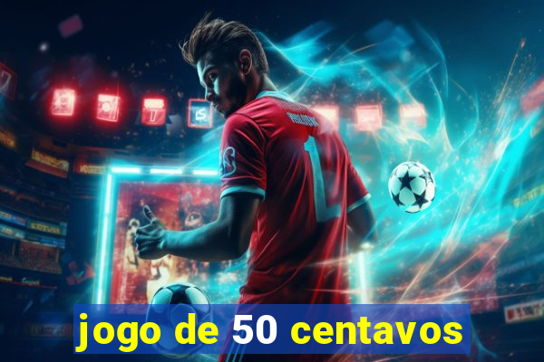 jogo de 50 centavos