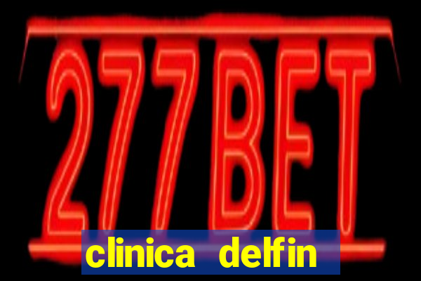 clinica delfin itaigara salvador