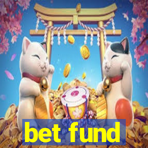 bet fund