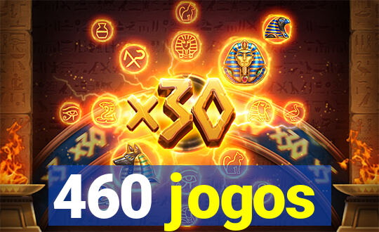 460 jogos