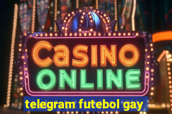 telegram futebol gay