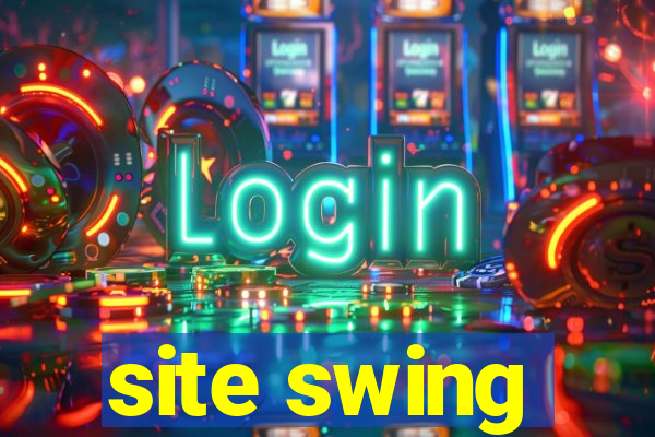 site swing