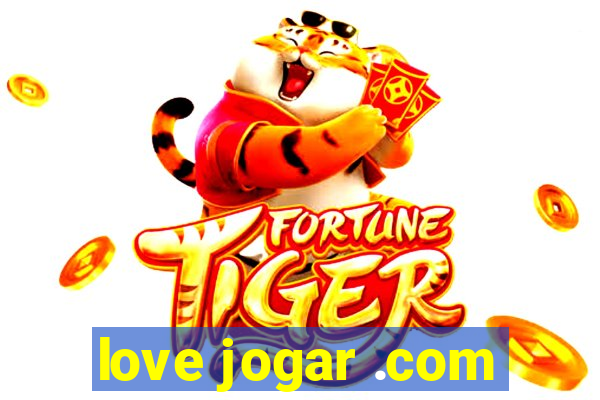 love jogar .com