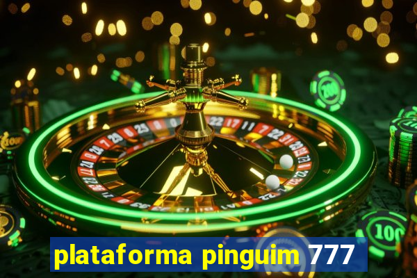 plataforma pinguim 777