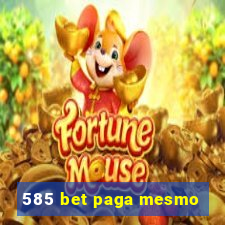 585 bet paga mesmo