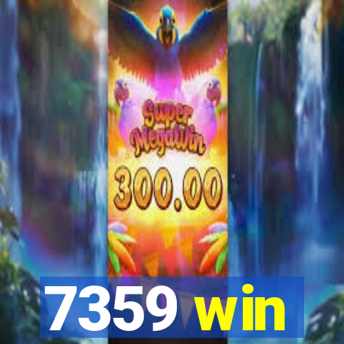 7359 win