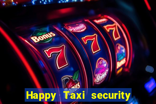 Happy Taxi security password road 96 happy