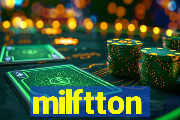 milftton