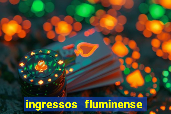 ingressos fluminense x criciúma