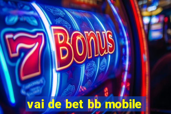 vai de bet bb mobile