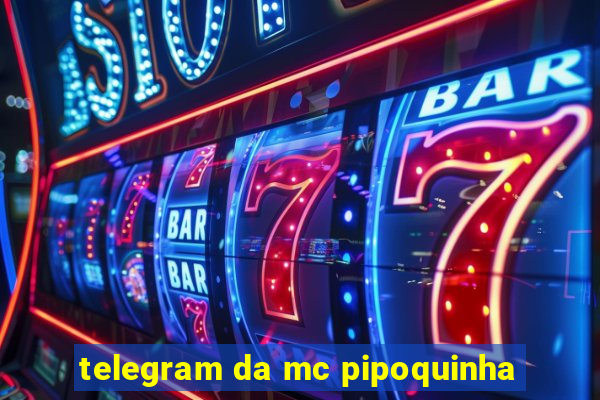 telegram da mc pipoquinha