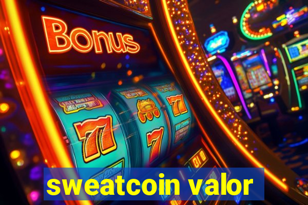 sweatcoin valor