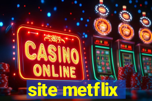 site metflix