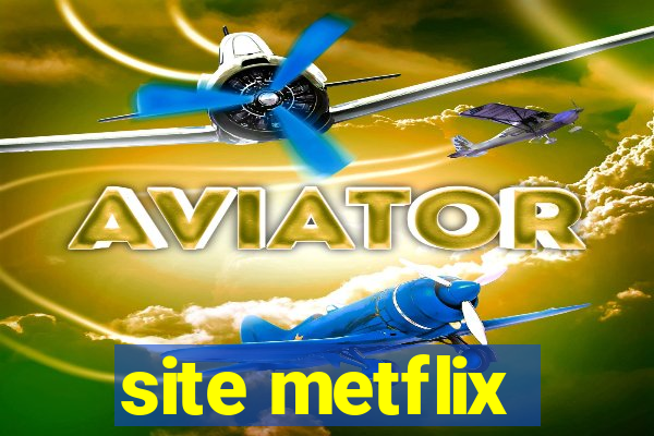 site metflix