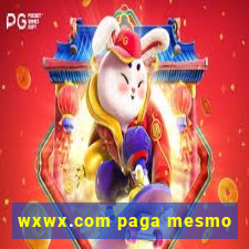 wxwx.com paga mesmo