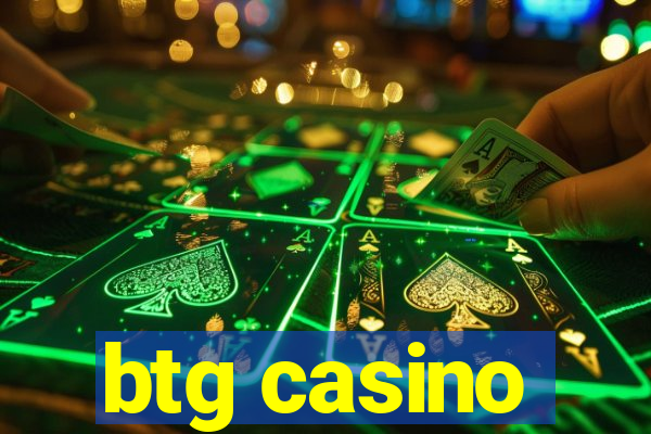 btg casino