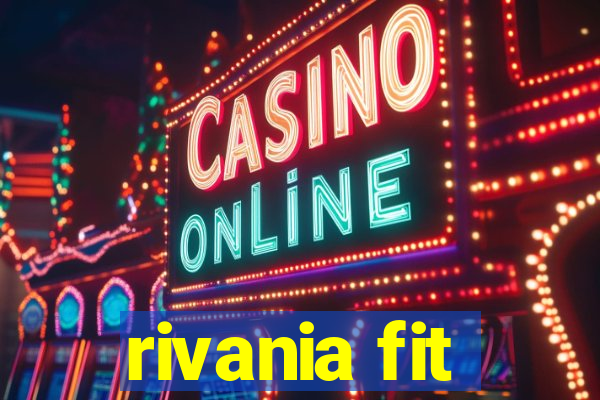 rivania fit