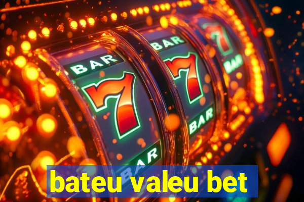 bateu valeu bet