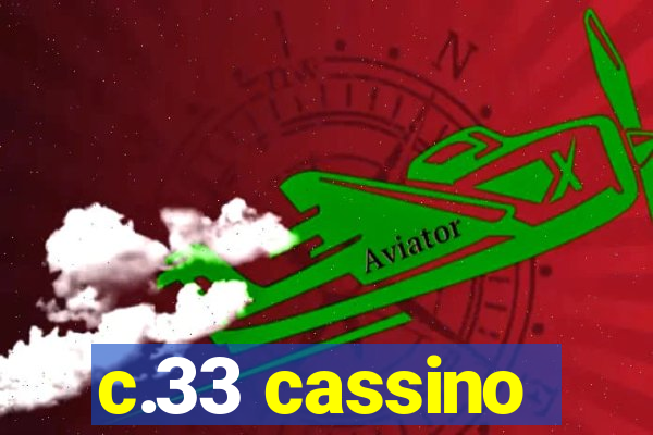 c.33 cassino