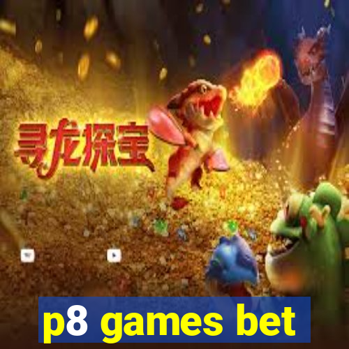 p8 games bet