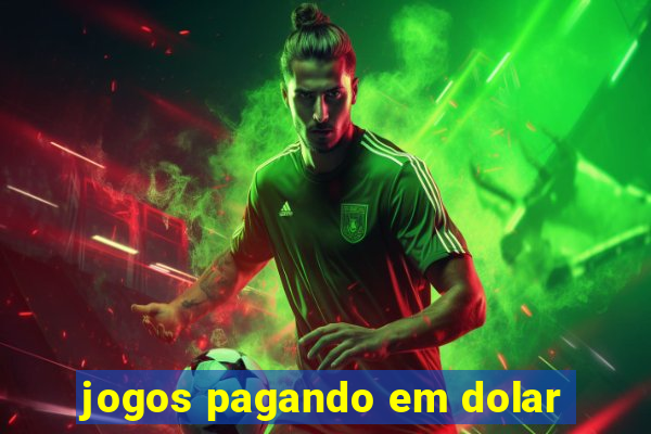 jogos pagando em dolar