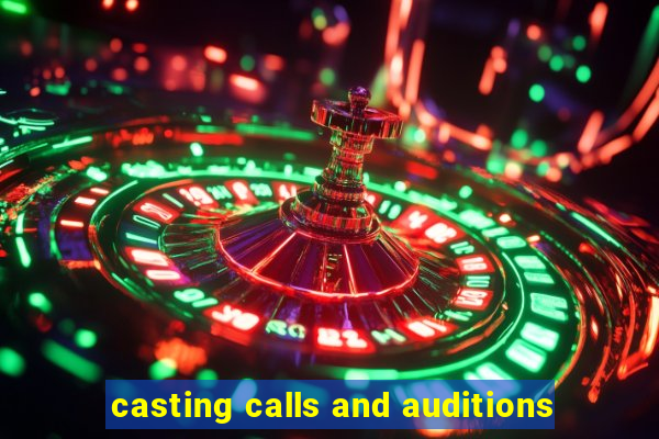 casting calls and auditions