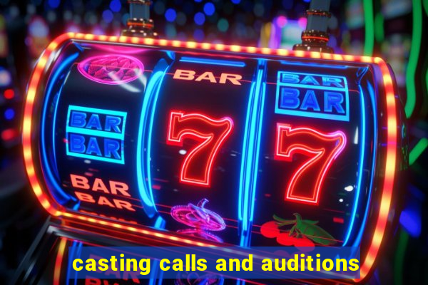 casting calls and auditions