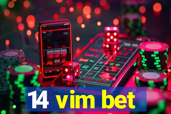 14 vim bet