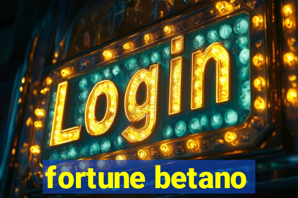 fortune betano